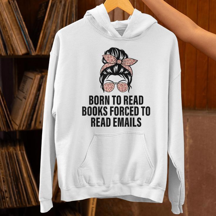 Born To Read Books Forced To Read Emails Messy Bun Reading Unisex Hoodie