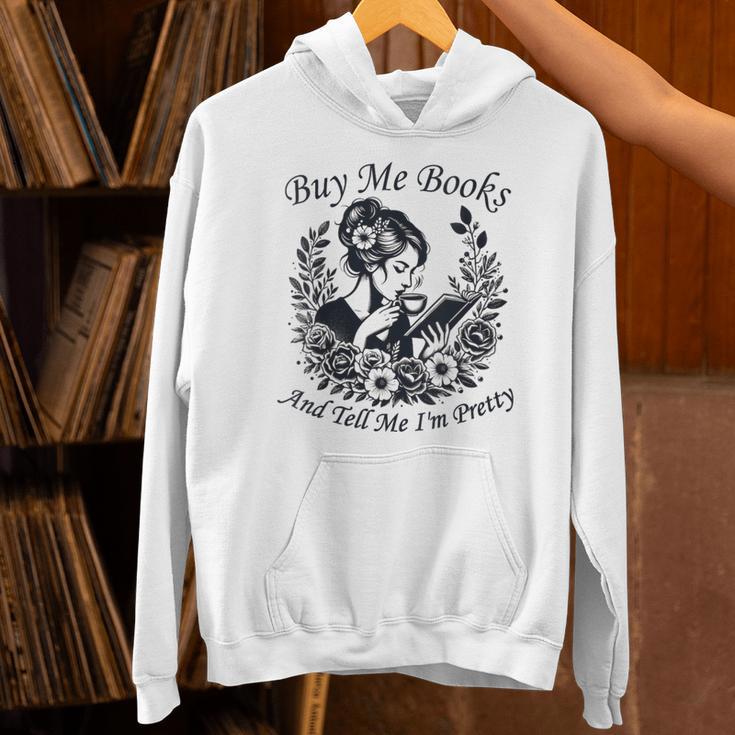 Buy Me Books And Tell Me I'm Pretty Book Lover Bookworm Unisex Hoodie Buy Me Books And Tell Me I'm Pretty Book Lover Bookworm Unisex Hoodie