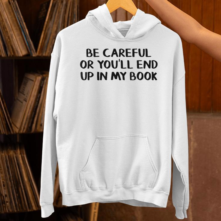 Be Careful Or You’Ll End Up In My Book Unisex Hoodie
