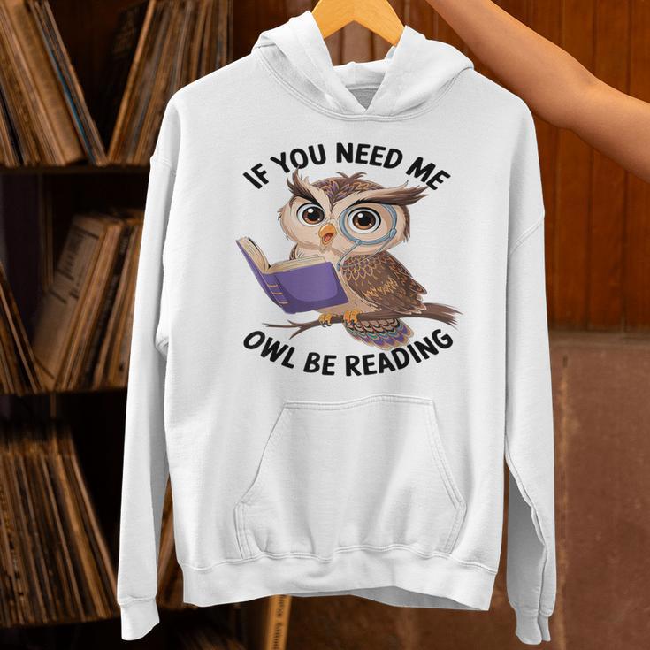 Cool Owl If You Need Me Owl Be Reading Book Students Unisex Hoodie Cool Owl If You Need Me Owl Be Reading Book Students Unisex Hoodie