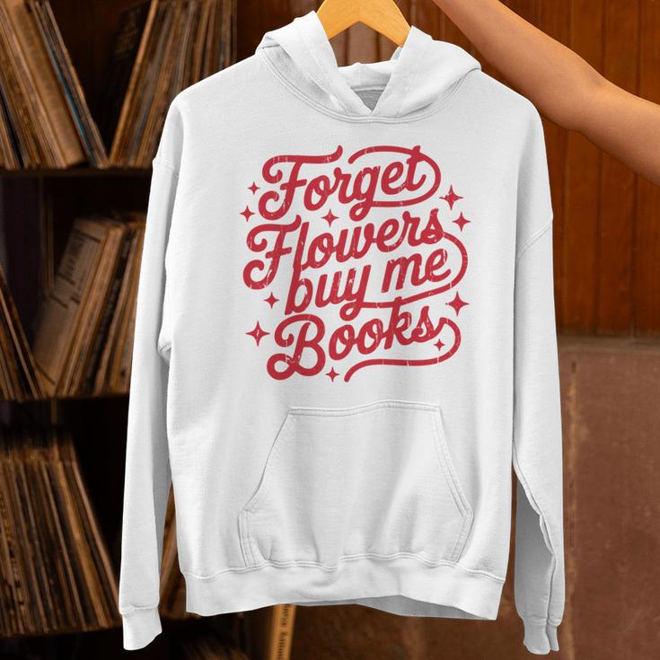 Forget Flowers Buy Me Books Unisex Hoodie Forget Flowers Buy Me Books Unisex Hoodie