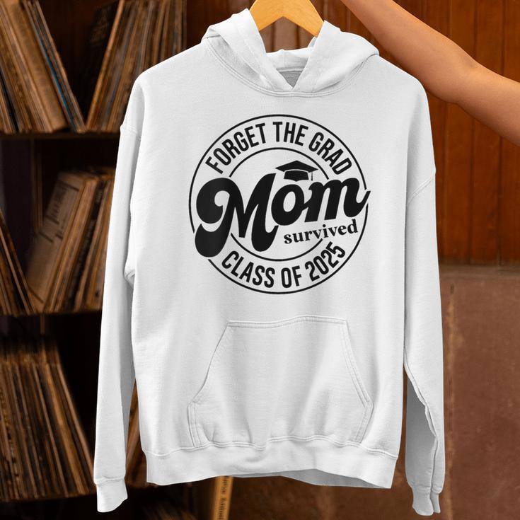 Forget The Grad Mom Survived Class Of 2025 Graduation 2025 Unisex Hoodie