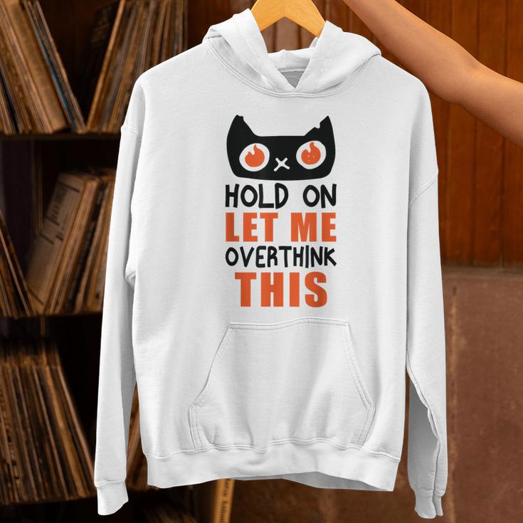 Hold On Let Me Overthink This Anxiety Introvert Overthinking Unisex Hoodie Hold On Let Me Overthink This Anxiety Introvert Overthinking Unisex Hoodie