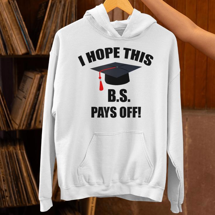 I Hope This BS Pays Off College Graduation Unisex Hoodie