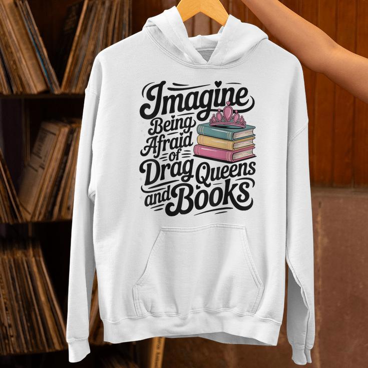 Imagine Being Afraid Of Drag Queens And Books Unisex Hoodie Imagine Being Afraid Of Drag Queens And Books Unisex Hoodie