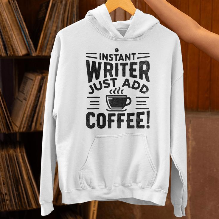 Instant Writer Just Add Coffee Author Book Writing Books Unisex Hoodie