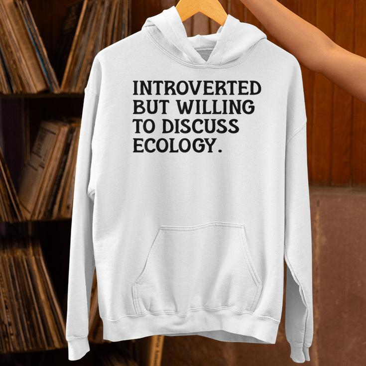 Introvert But Willing Ecology Ecologist Ecology Lover Unisex Hoodie