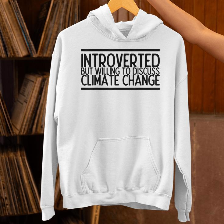 Introverted Willing To Discuss Climate Change Unisex Hoodie Introverted Willing To Discuss Climate Change Unisex Hoodie