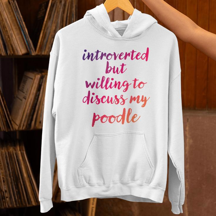 Introverted Willing To Discuss Poodle Introvert Unisex Hoodie Introverted Willing To Discuss Poodle Introvert Unisex Hoodie