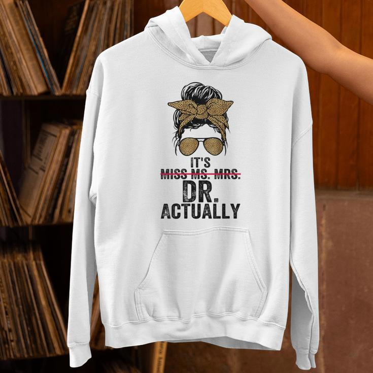 It's Miss Ms Mrs Dr Actually Doctor Graduation Appreciation Unisex Hoodie