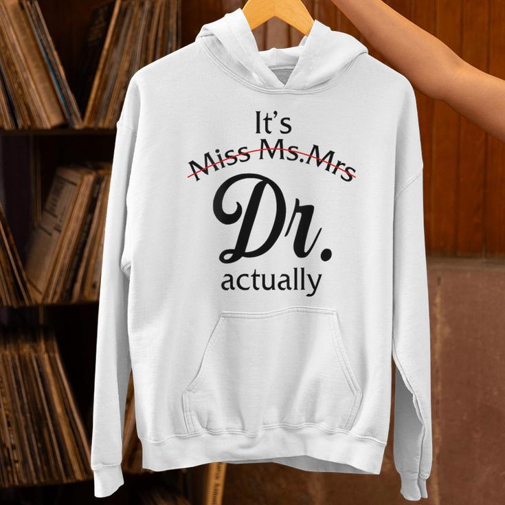 It's Miss Ms Mrs Dr Actually Doctor Graduation Women Unisex Hoodie