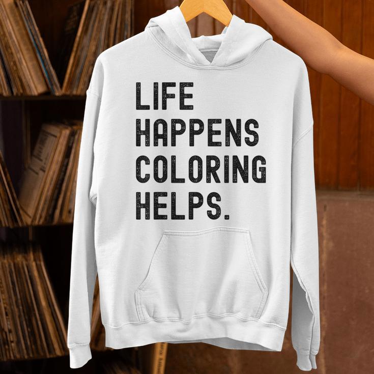 Life Happens Coloring Helps Life Happens Coloring Book Lover Unisex Hoodie Life Happens Coloring Helps Life Happens Coloring Book Lover Unisex Hoodie