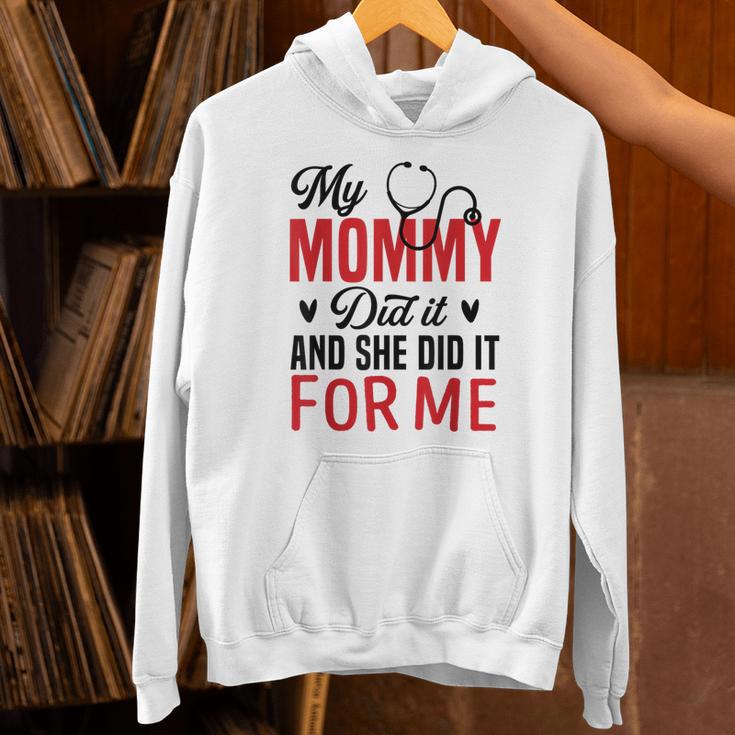 My Mommy Did It And She Did It For Me Nurse Graduation Mom Unisex Hoodie
