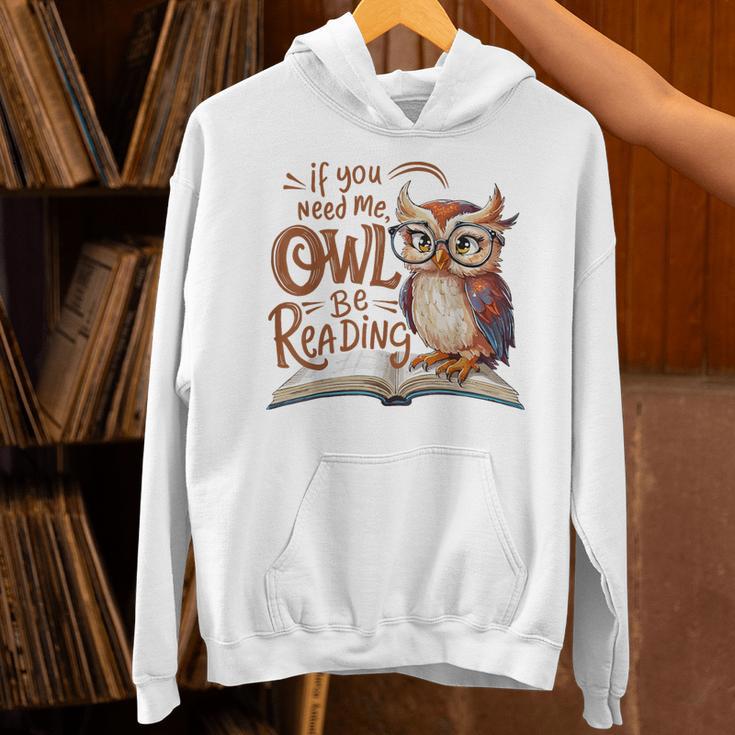 If You Need Me Owl Be Reading Book Lover Students Unisex Hoodie