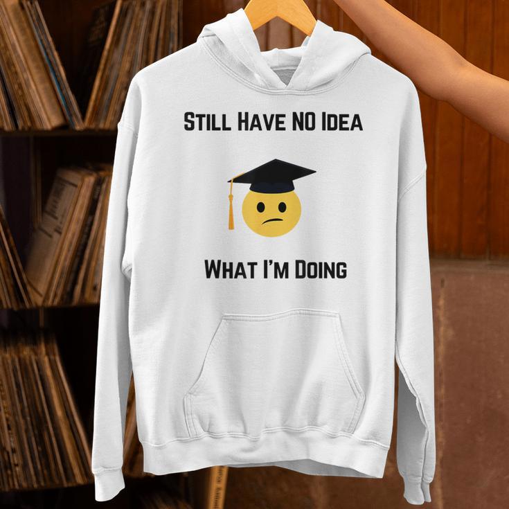 Still Have No Idea What I'm Doing Graduation Tee Shirt Unisex Hoodie
