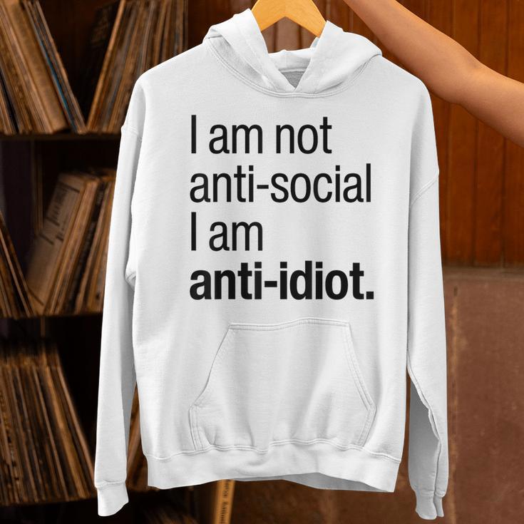 I Am Not Anti Social I Am Anti Idiot Introvert Saying Unisex Hoodie I Am Not Anti Social I Am Anti Idiot Introvert Saying Unisex Hoodie