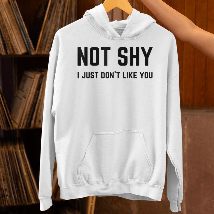 Not Shy I Just Don't Like You Introverting Unisex Hoodie