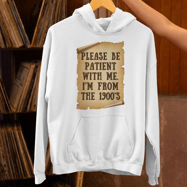Old People Joke Please Be Patient With Me I'm From The 1900s Unisex Hoodie Old People Joke Please Be Patient With Me I'm From The 1900s Unisex Hoodie