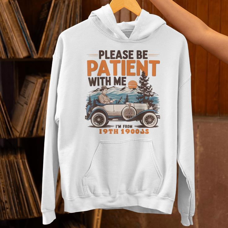 Please Be Patient With Me I'm From The 1900s 19TH Vintage Unisex Hoodie Please Be Patient With Me I'm From The 1900s 19TH Vintage Unisex Hoodie