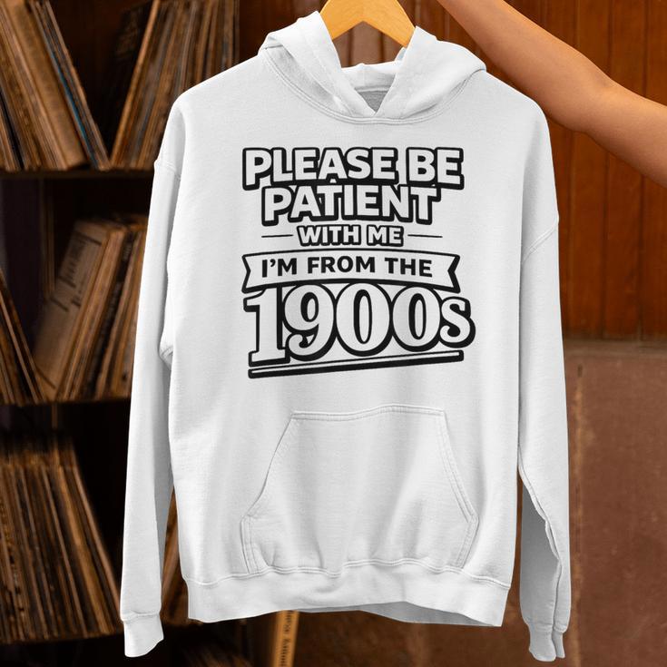Please Be Patient I'm From The 1900s Boomer Gen-X Unisex Hoodie Please Be Patient I'm From The 1900s Boomer Gen-X Unisex Hoodie