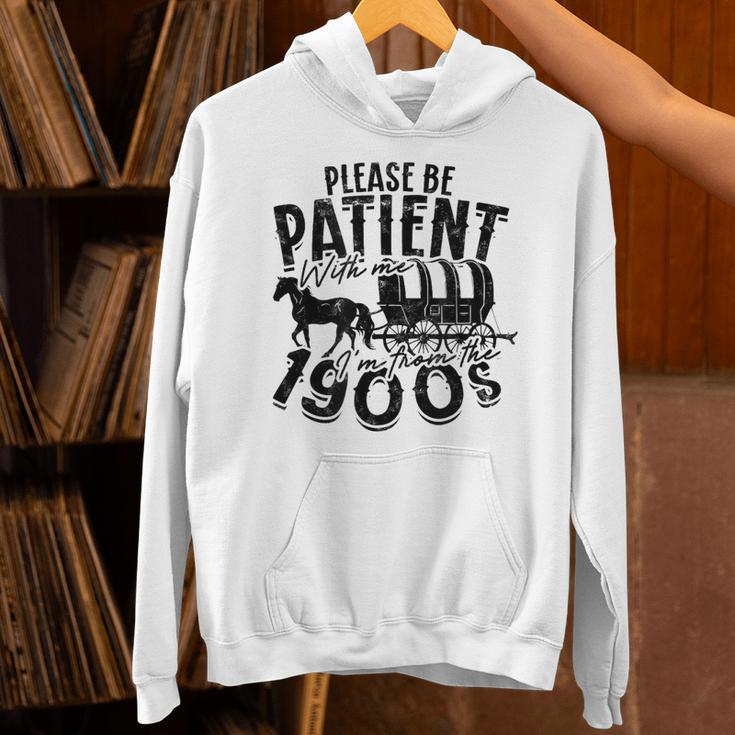 Please Be Patient With Me I'm From The 1900s Time Travel Unisex Hoodie Please Be Patient With Me I'm From The 1900s Time Travel Unisex Hoodie