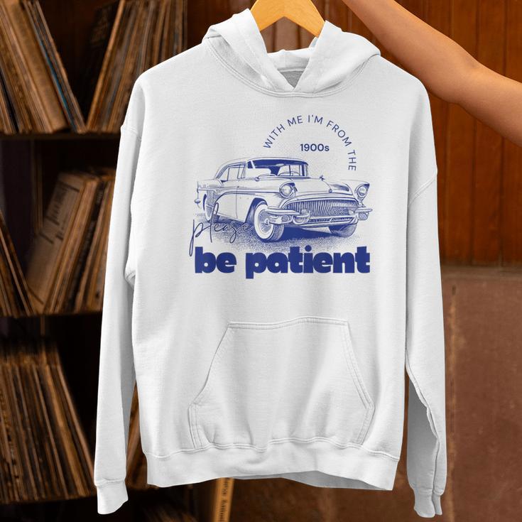 Please Be Patient With Me I'm From The 1900s Vintage Car Unisex Hoodie