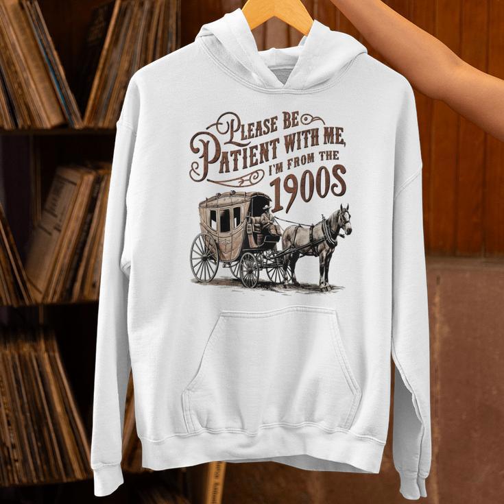 Please Be Patient With Me I'm From The 1900s Vintage Funny Unisex Hoodie Please Be Patient With Me I'm From The 1900s Vintage Funny Unisex Hoodie