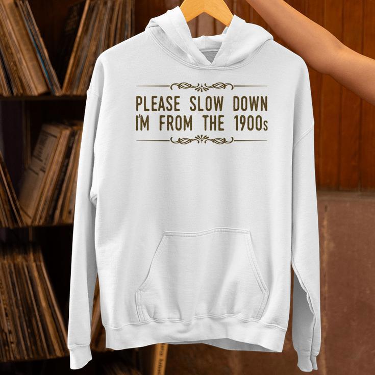 Please Slow Down I'm From The 1900s Unisex Hoodie