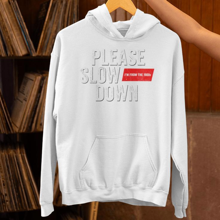 Please Slow Down Saying Quote Retro I'm From The 1900s Unisex Hoodie