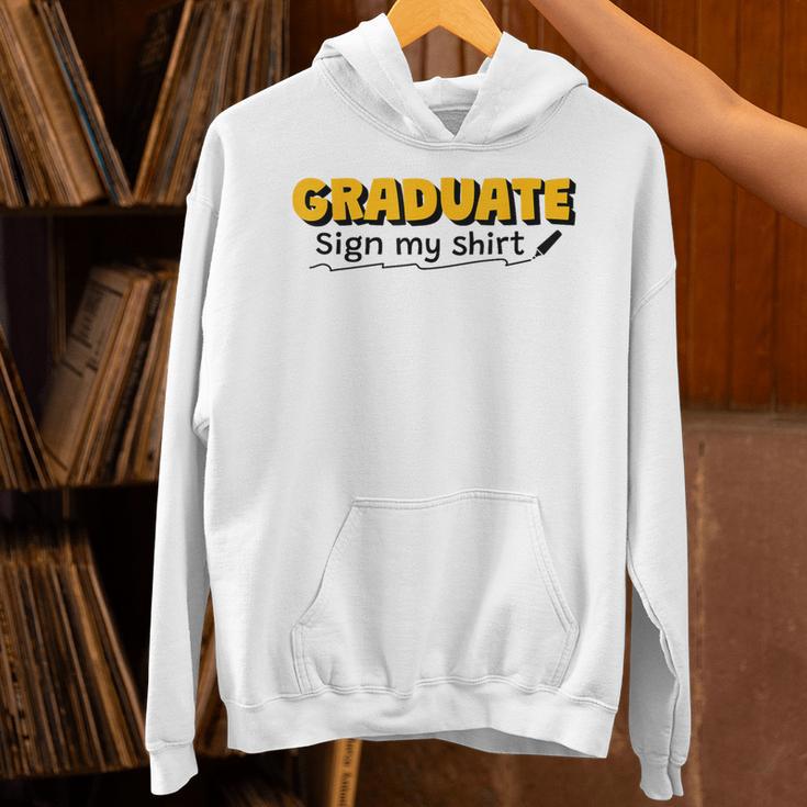 Sign My Shirt Graduate I Sign Sign School Graduation Unisex Hoodie