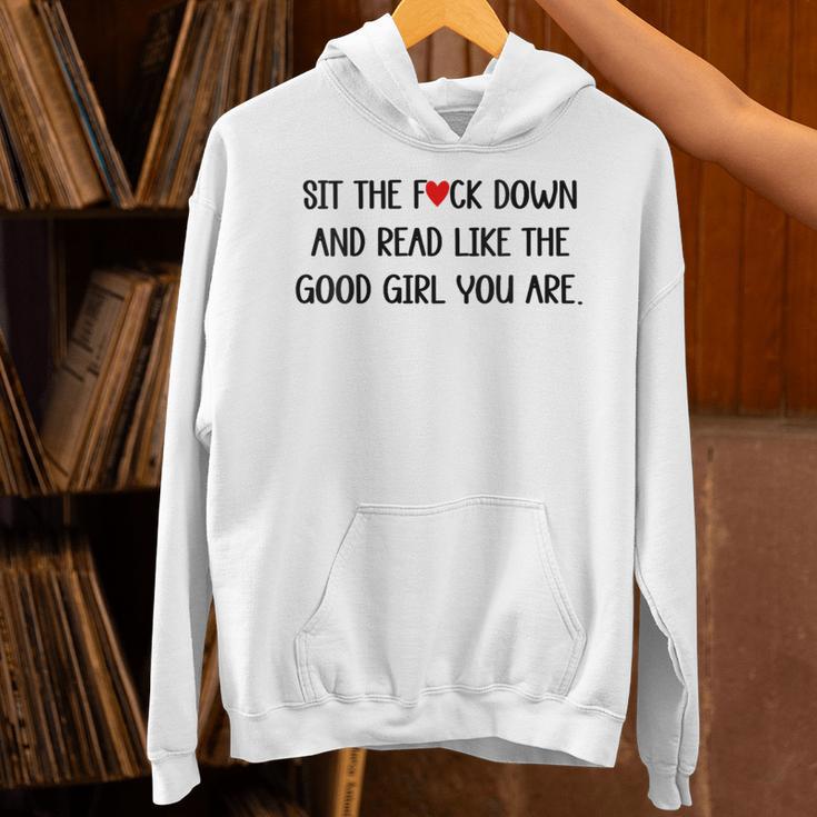 Sit The Fuck Down And Read Good Girl Spicy Books Smut Reader Unisex Hoodie