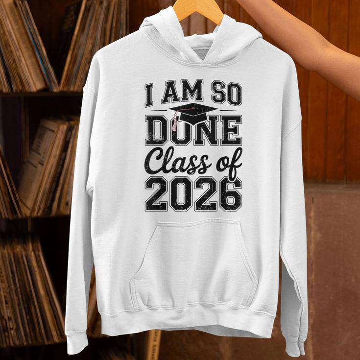 I Am So Done Class Of 2026 Graduation School Graduate Unisex Hoodie