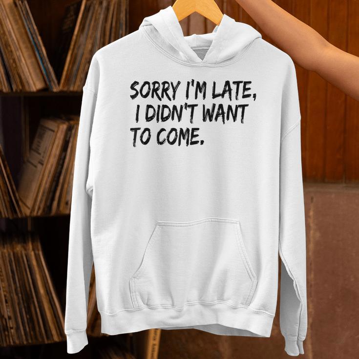 Sorry I Am Late Sarcastic Introvert Quote Text Unisex Hoodie Sorry I Am Late Sarcastic Introvert Quote Text Unisex Hoodie