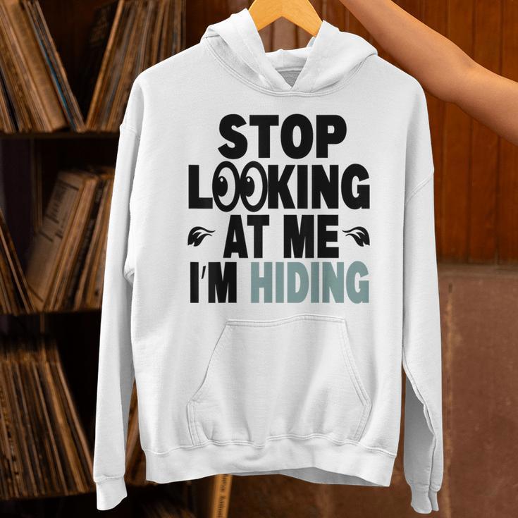 Stop Looking At Me I’m Hiding Sarcastic Introvert Joke Unisex Hoodie Stop Looking At Me I’m Hiding Sarcastic Introvert Joke Unisex Hoodie