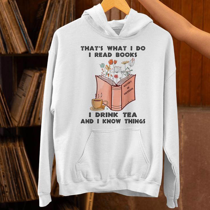 That's What I Do I Read Books I Drink Tea And I Know Things Unisex Hoodie
