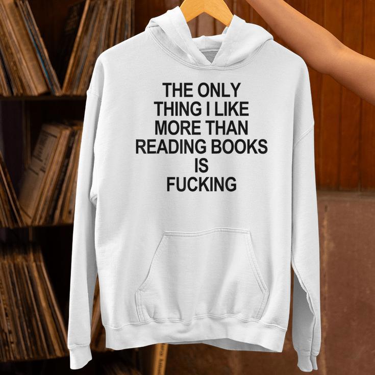 The Only Thing I Like More Than Reading Books Is Fucking Unisex Hoodie