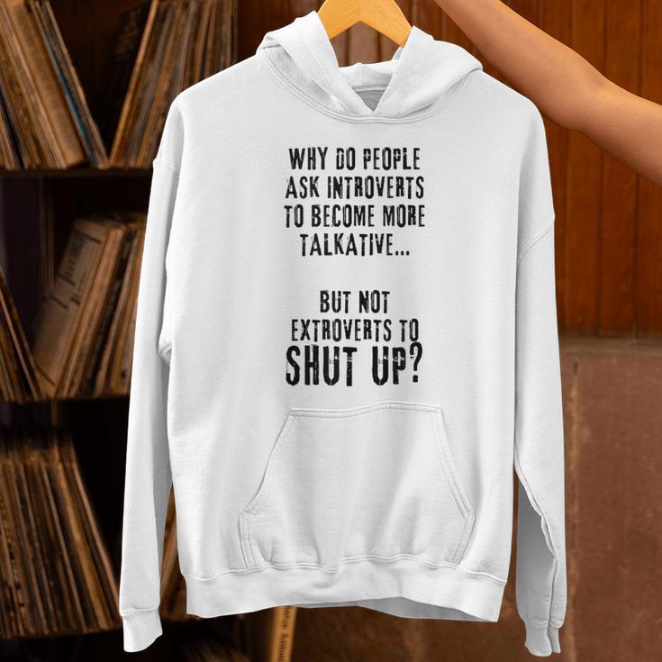 Why Do People Ask Introverts To Become More Talkative Unisex Hoodie Why Do People Ask Introverts To Become More Talkative Unisex Hoodie
