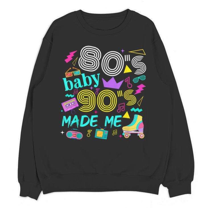 1980s 80's Baby 1990s 90's Made Me Birthday Nostalgia Vibes Unisex Sweatshirt