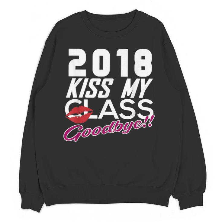 2018 Kiss My Class Goodbye Graduation Unisex Sweatshirt