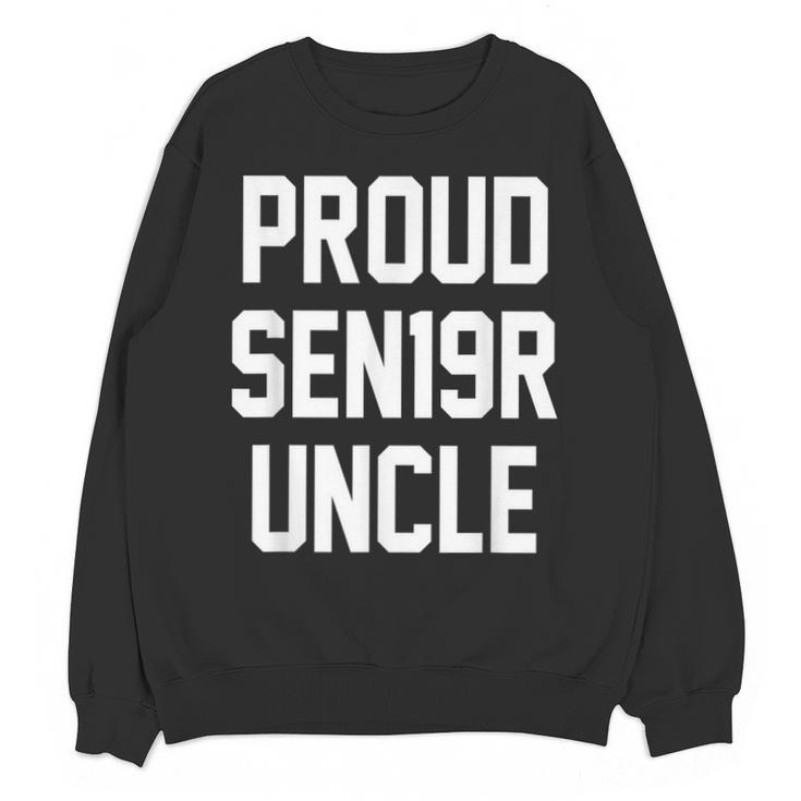 2019 Senior Uncle SEN19R Class Graduation Party T Shirt Unisex Sweatshirt
