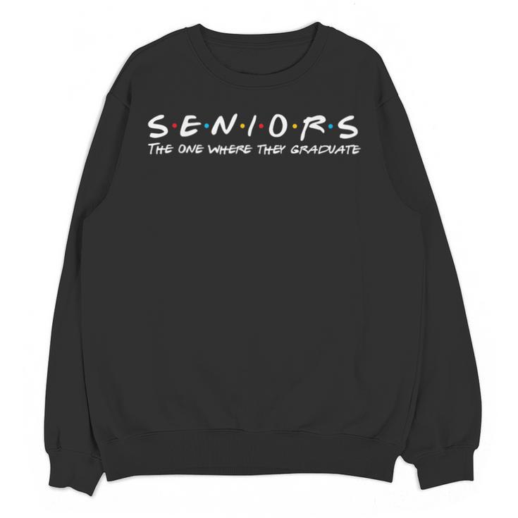 2023 Seniors The One Where They Graduate Graduation Class Unisex Sweatshirt