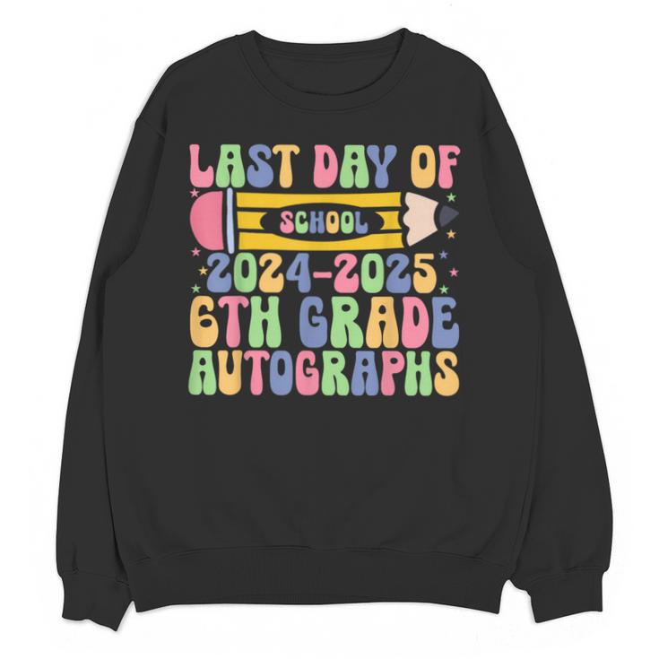 2025 Last Day Of School Autograph 6th Grade Graduation Unisex Sweatshirt