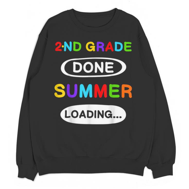 2nd Grade Graduation Shirt 2nd Grade Done Summer Loading Unisex Sweatshirt