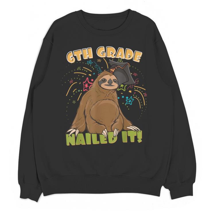 6th Grade Graduation Sloth Nailed It Class Of 2025 Unisex Sweatshirt