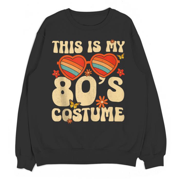 This Is My 80s Costume Vibes Nostalgia 1980s Vintage Fashion Unisex Sweatshirt This Is My 80s Costume Vibes Nostalgia 1980s Vintage Fashion Unisex Sweatshirt