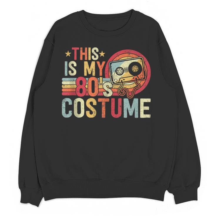 This Is My 80s Costume Vintage Style Nostalgia 1980s Retro Unisex Sweatshirt