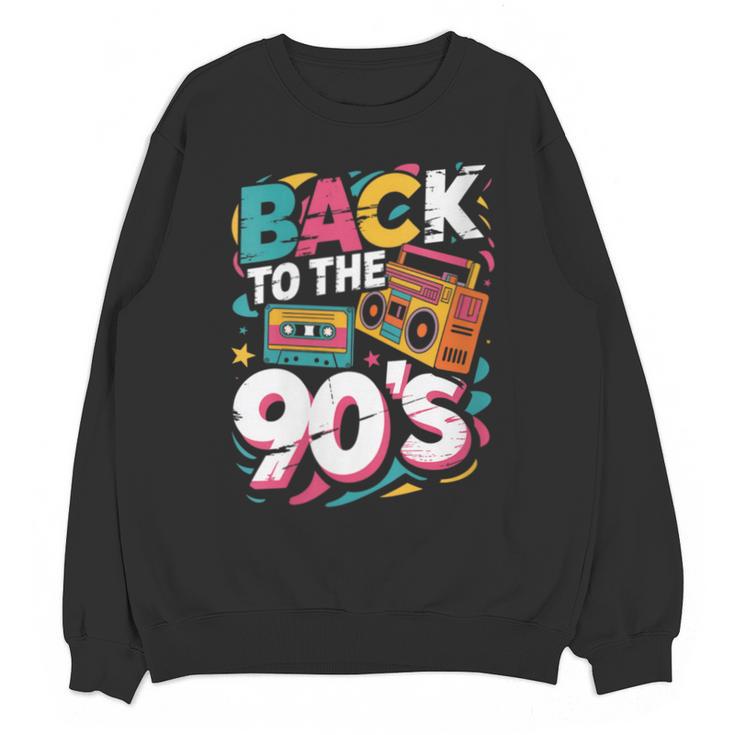 90's Nineties Nostalgia Costume Party Back To The 90s Unisex Sweatshirt