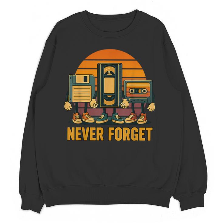 90s Nostalgia Never Forget Retro Unisex Sweatshirt
