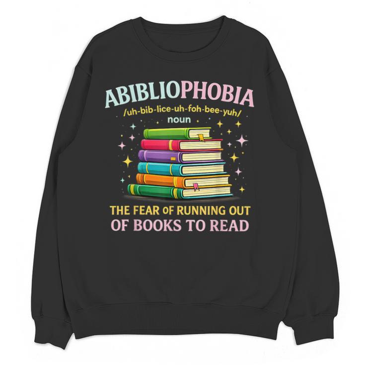 Abibliophobia Bibliophilia Abibliophobia Book Lovers Unisex Sweatshirt