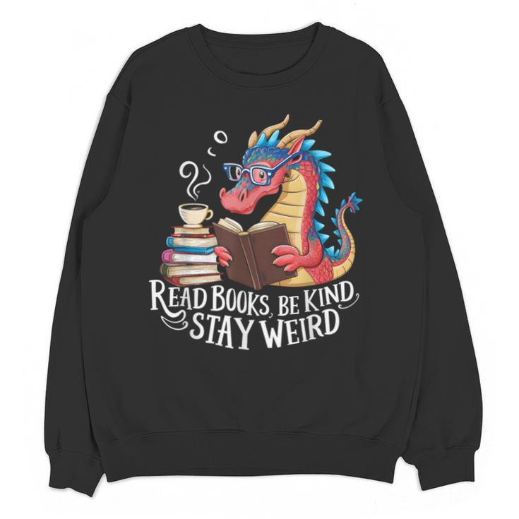 Adorable Book Lover Dragon Read Books Be Kind Stay Weird Unisex Sweatshirt
